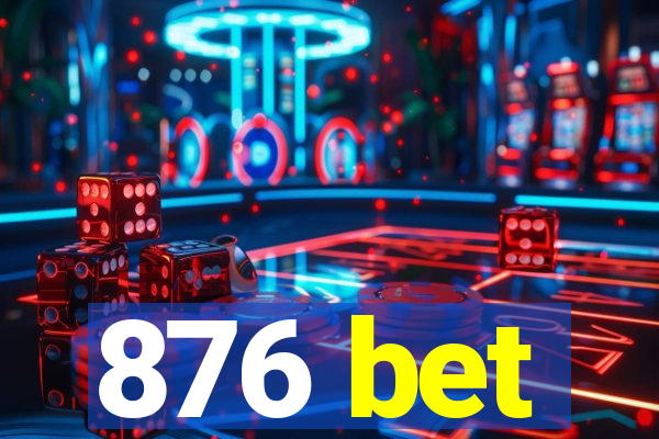 876 bet